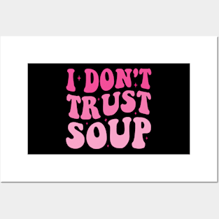 I don't trust soup Groovy Posters and Art